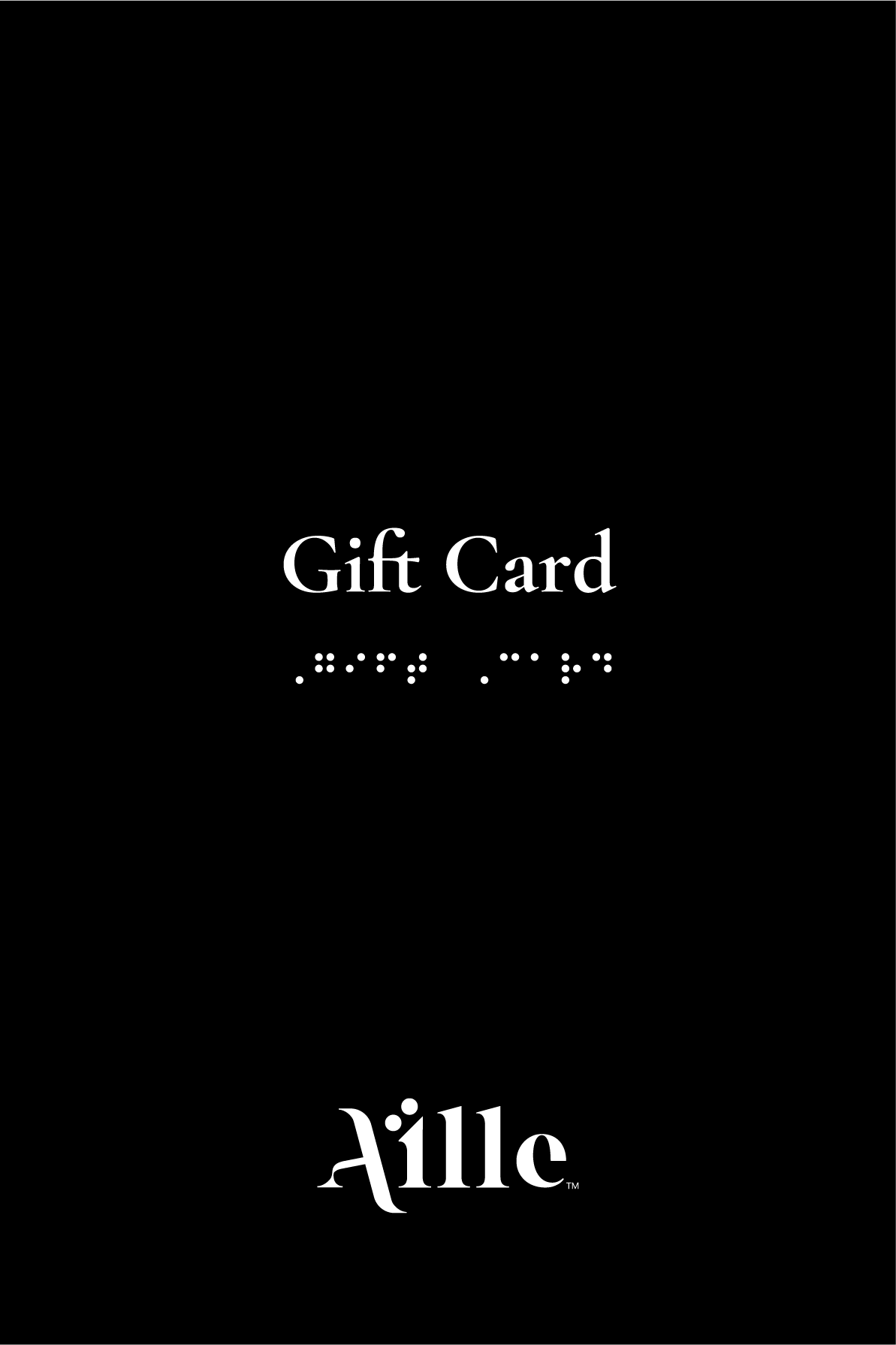 Black background with white text and simulated braille that reads "Gift Card"